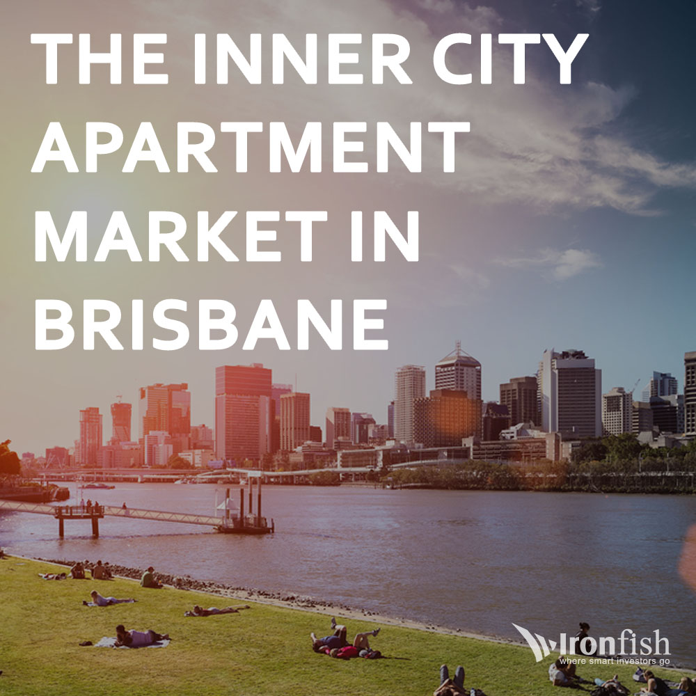 The Inner City Apartment Market In Brisbane Ironfish
