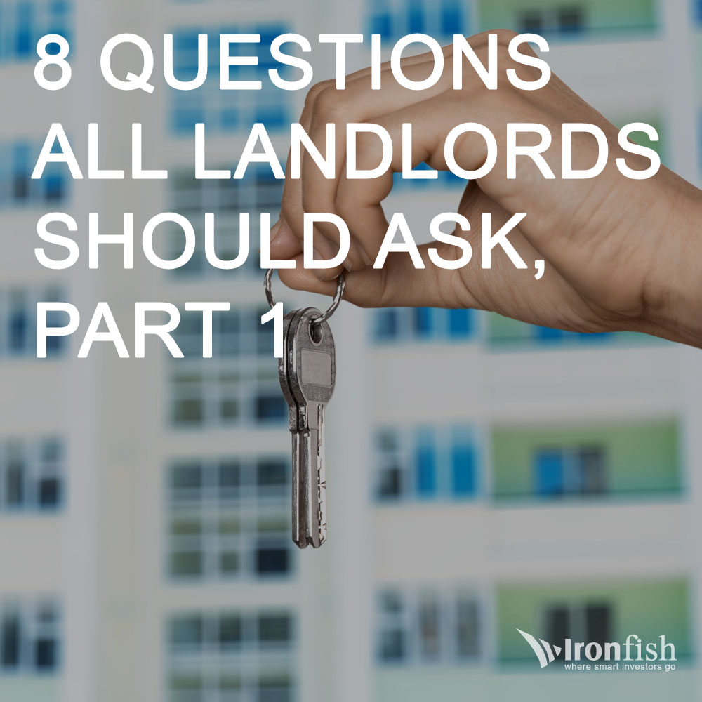 8 Questions All Landlords Should Ask, Part 1 - Ironfish